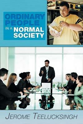 Ordinary People in a Normal Society - Jerome Teelucksingh - cover