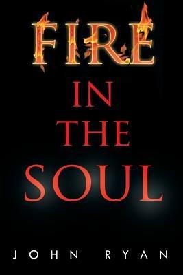 Fire in the Soul - John Fca Ryan - cover