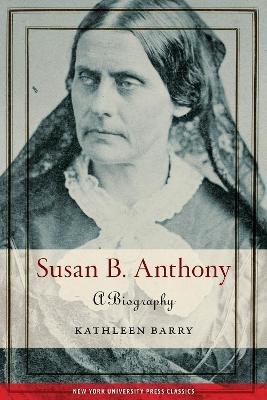 Susan B. Anthony: A Biography - Kathleen Barry - cover