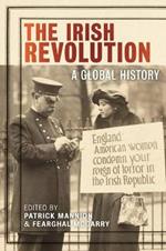 The Irish Revolution: A Global History