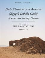 Early Christianity at Amheida (Egypt’s Dakhla Oasis), A Fourth-Century Church: Volume I, The Excavations (Amheida VII)