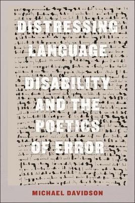 Distressing Language: Disability and the Poetics of Error - Michael Davidson - cover