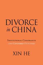 Divorce in China: Institutional Constraints and Gendered Outcomes