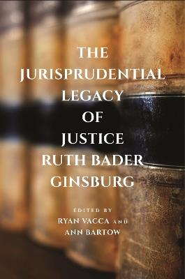 The Jurisprudential Legacy of Justice Ruth Bader Ginsburg - cover