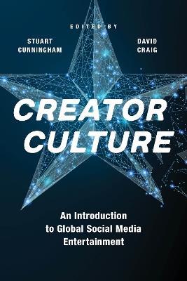 Creator Culture: An Introduction to Global Social Media Entertainment - cover