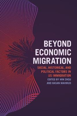 Beyond Economic Migration: Social, Historical, and Political Factors in US Immigration - cover