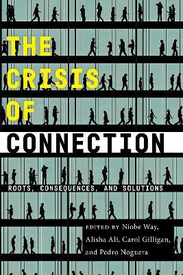 The Crisis of Connection: Roots, Consequences, and Solutions - cover