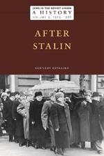 Jews in the Soviet Union: A History: After Stalin, 1953–1967, Volume 5