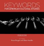 Keywords for American Cultural Studies, Third Edition