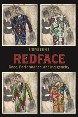 Redface: Race, Performance, and Indigeneity - Bethany Hughes - cover