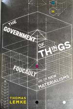 The Government of Things: Foucault and the New Materialisms