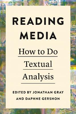 Reading Media: How to Do Textual Analysis - cover
