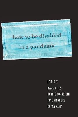 How to Be Disabled in a Pandemic - cover