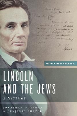 Lincoln and the Jews: A History, With a New Preface - Jonathan D. Sarna,Benjamin Shapell - cover