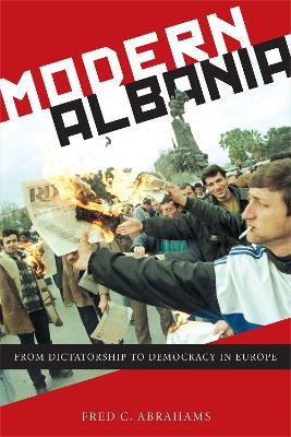 Modern Albania: From Dictatorship to Democracy in Europe - Fred C. Abrahams - cover