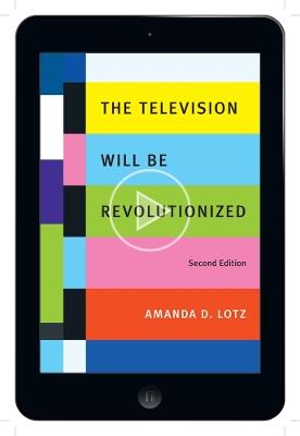 The Television Will Be Revolutionized, Second Edition - Amanda D. Lotz - cover
