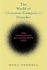 The World of Obsessive-Compulsive Disorder: The Experiences of Living with OCD
