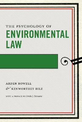 The Psychology of Environmental Law - Arden Rowell,Kenworthey Bilz - cover