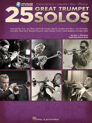 25 Great Trumpet Solos: Transcriptions * Lessons * Bios * Photos - Eric J. Morones - cover