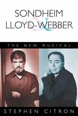Sondheim and Lloyd-Webber: The New Musical - Stephen Citron - cover