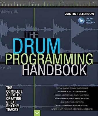 The Drum Programming Handbook: The Complete Guide to Creating Great Rhythm Tracks: With Online Resource - Justin Paterson - cover