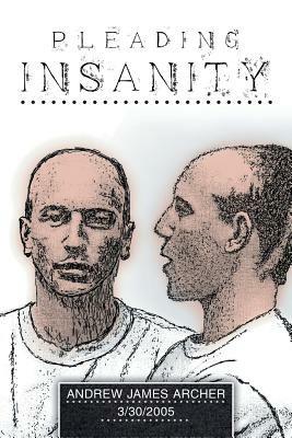 Pleading Insanity - Andrew James Archer - cover