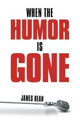 When the Humor Is Gone - James Bean - cover