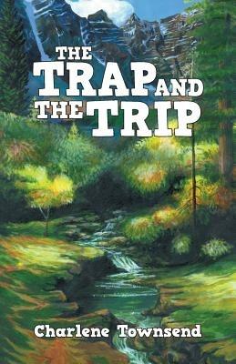 The Trap and the Trip - Charlene Townsend - cover