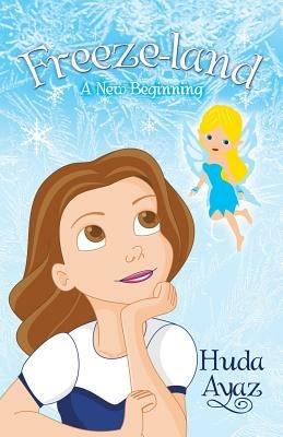 Freeze-Land: A New Beginning - Huda Ayaz - cover
