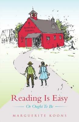 Reading Is Easy: Or Ought to Be - Marguerite Koons - cover