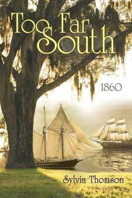 Too Far South: 1860 - Sylvia Thomson - cover