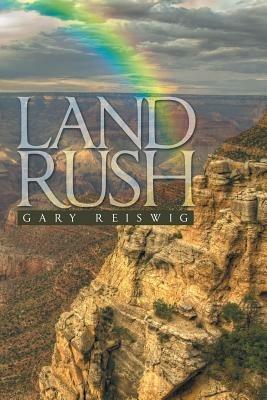 Land Rush: Stories from the Great Plains - Gary Reiswig - cover