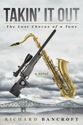 Takin' It Out: The Last Chorus of a Tune - Richard Bancroft - cover