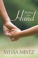 Holding Her Hand - Sylvia Mintz - cover