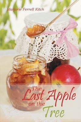 The Last Apple on the Tree - Marjorie Ferrell Kitch - cover