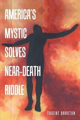 America's Mystic Solves Near-Death Riddle - Eugene Braxton - cover
