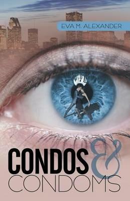 Condos & Condoms - Eva M Alexander - cover
