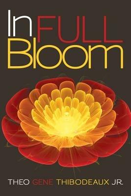 In Full Bloom - Theo Gene Thibodeaux - cover