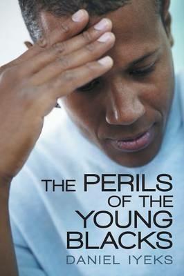 The Perils of the Young Blacks - Daniel Iyeks - cover