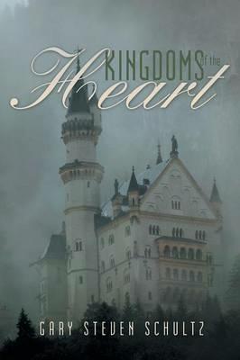 Kingdoms of the Heart - Gary Steven Schultz - cover