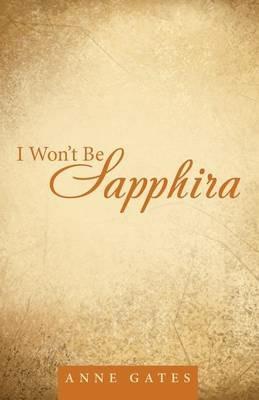 I Won't Be Sapphira - Anne Gates - cover