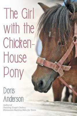 The Girl with the Chicken-House Pony - Doris Anderson - cover