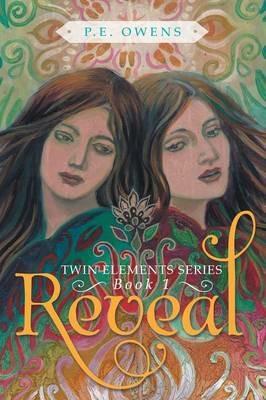 Reveal: Twin Elements Series-Book 1 - P E Owens - cover