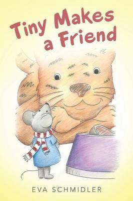 Tiny Makes a Friend - Eva Schmidler - cover