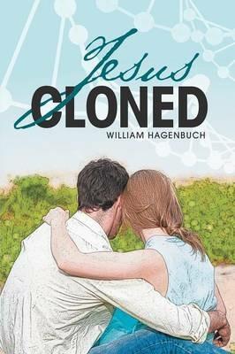 Jesus Cloned - William Hagenbuch - cover