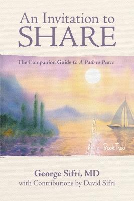 An Invitation to Share: The Companion Guide to a Path to Peace - George Sifri - cover