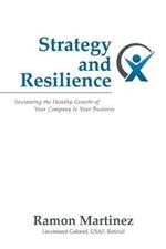 Strategy and Resilience: Sustaining the Healthy Growth of Your Company Is Your Business