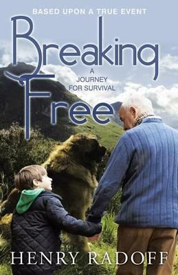 Breaking Free: A Journey for Survival - Henry Radoff - cover