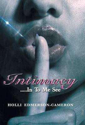 Intimacy: In To Me See - Holli Edmerson-Cameron - cover