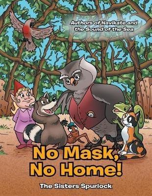 No Mask, No Home! - The Sisters Spurlock - cover